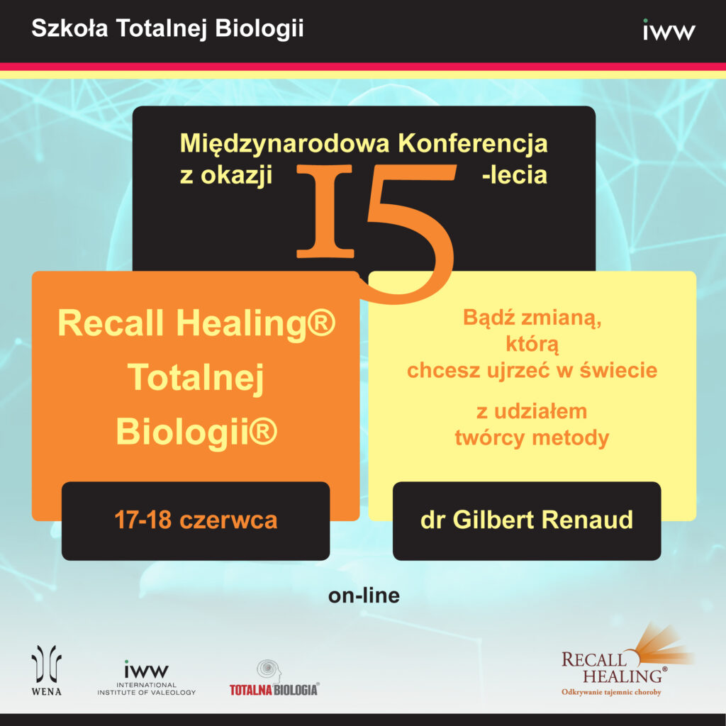 15 lat Recall Healing® / Totalna Biologia® – Międzynarodowa Konferencja – Bądź zmianą, którą chcesz ujrzeć w świecie