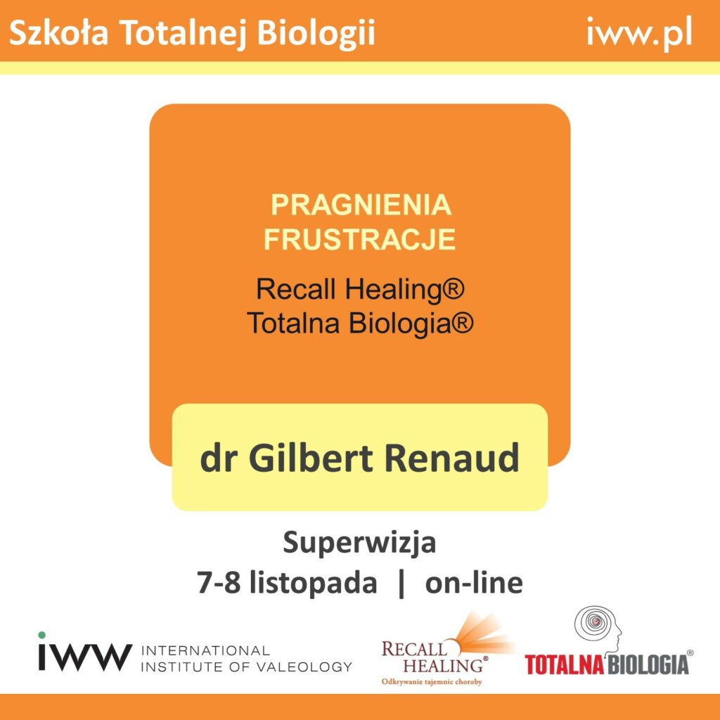 PRAGNIENIA i FRUSTRACJE – Totalna Biologia / Recall Healing – dr Gilbert Renaud